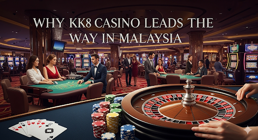 The Thrill of Live Roulette: Why KK8 Casino Leads the Way in Malaysia